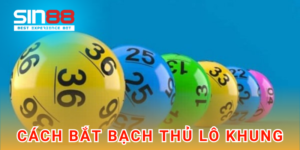 cách bắt bạch thủ lô khung